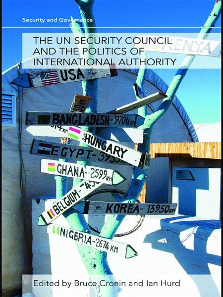 The UN Security Council and the Politics of International Authority (eBook, ePUB) The UN Security Council and the Politics of International Authority (eBook, ePUB)
