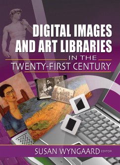 Digital Images and Art Libraries in the Twenty-First Century (eBook, ePUB) - Wyngaard, Susan