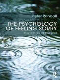 The Psychology of Feeling Sorry (eBook, PDF) The Psychology of Feeling Sorry (eBook, PDF)
