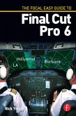 The Focal Easy Guide to Final Cut Pro 6 (eBook, PDF)
