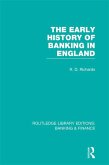 The Early History of Banking in England (RLE Banking & Finance) (eBook, ePUB)