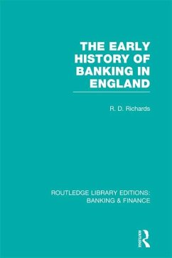 The Early History of Banking in England (RLE Banking & Finance) (eBook, ePUB) - Richards, Richard