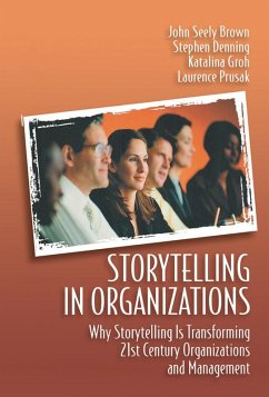 Storytelling in Organizations (eBook, ePUB) - Prusak, Laurence; Groh, Katalina; Denning, Stephen; Seely Brown, John