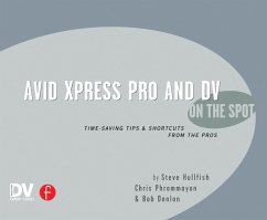 Avid Xpress Pro and DV On the Spot (eBook, PDF) - Hullfish, Steve; Phrommayon, Christopher; Donlon, Bob