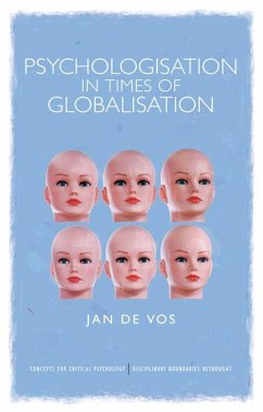 Psychologisation in Times of Globalisation (eBook, ePUB) - De Vos, Jan
