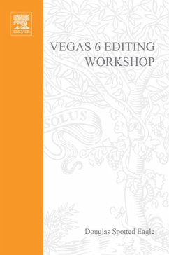 Vegas 6 Editing Workshop (eBook, ePUB) - Spotted Eagle, Douglas