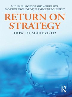 Return on Strategy (eBook, PDF) - Moesgaard, Michael; Froholdt, Morten; Poulfelt, Flemming