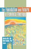The Foundation and Future of Feminist Therapy (eBook, PDF)