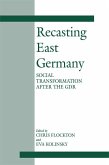 Recasting East Germany (eBook, ePUB)