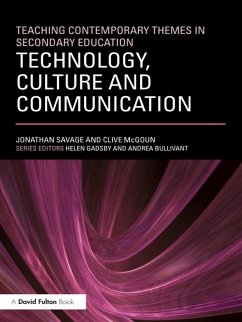Teaching Contemporary Themes in Secondary Education: Technology, Culture and Communication (eBook, PDF) - Savage, Jonathan; McGoun, Clive
