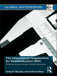 The International Organization for Standardization (ISO) (eBook, ePUB) - Murphy, Craig N.; Yates, Joanne
