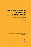 The Renaissance Drama of Knowledge (eBook, PDF)