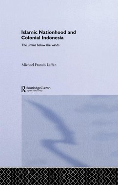Islamic Nationhood and Colonial Indonesia (eBook, PDF) - Laffan, Michael Francis