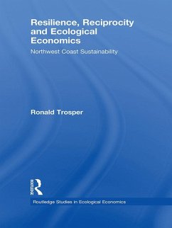 Resilience, Reciprocity and Ecological Economics (eBook, ePUB) - Trosper, Ronald