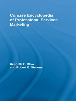 Concise Encyclopedia of Professional Services Marketing (eBook, ePUB) - Clow, Kenneth E.; Stevens, Robert E