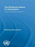 The Gendered Impacts of Liberalization (eBook, ePUB)