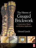 The History of Gauged Brickwork (eBook, ePUB) The History of Gauged Brickwork (eBook, ePUB)
