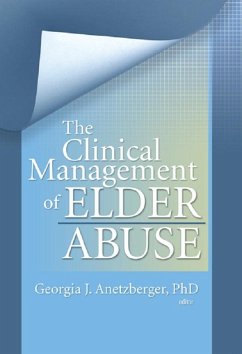 The Clinical Management of Elder Abuse (eBook, ePUB) - Anetzberger, Georgia J