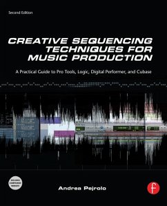 Creative Sequencing Techniques for Music Production (eBook, ePUB) - Pejrolo, Andrea