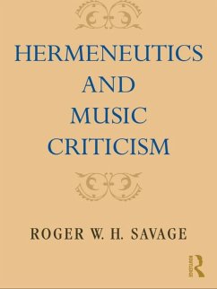 Hermeneutics and Music Criticism (eBook, ePUB) - Savage, Roger W. H.