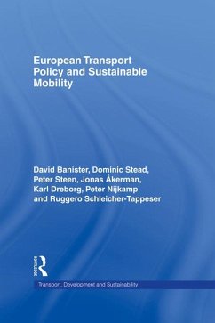 European Transport Policy and Sustainable Mobility (eBook, PDF) - Akerman, Jonas; Banister, David; Dreborg, Karl; Nijkamp, Peter; Schleicher-Tappeser, Ruggero; Stead, Dominic; Steen, Peter
