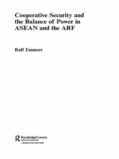 Cooperative Security and the Balance of Power in ASEAN and the ARF (eBook, PDF) - Emmers, Ralf
