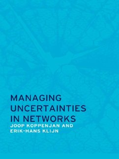 Managing Uncertainties in Networks (eBook, PDF) - Koppenjan, Joop; Klijn, Erik-Hans