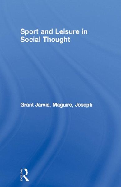 Sport and Leisure in Social Thought (eBook, PDF)