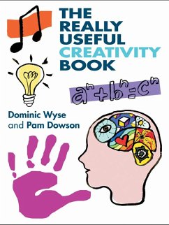 The Really Useful Creativity Book (eBook, ePUB) - Wyse, Dominic; Dowson, Pam