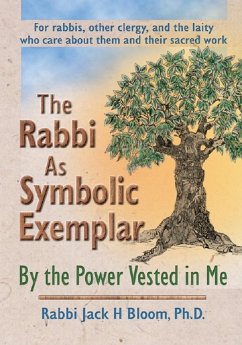 The Rabbi As Symbolic Exemplar (eBook, ePUB) - Bloom, Jack H