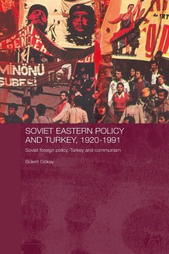 Soviet Eastern Policy and Turkey, 1920-1991 (eBook, ePUB) - Gokay, Bulent