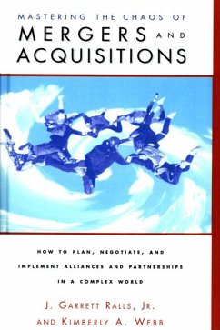 Mastering the Chaos of Mergers and Acquisitions (eBook, ePUB) - Ralls Jr., J. Garrett; Webb, Kiberley A.