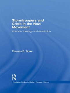 Stormtroopers and Crisis in the Nazi Movement (eBook, PDF) - Grant, Thomas D.