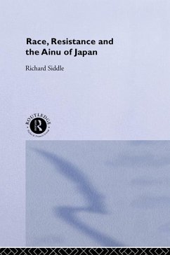 Race, Resistance and the Ainu of Japan (eBook, PDF) - Siddle, Richard M.