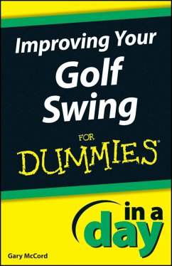 Improving Your Golf Swing In A Day For Dummies (eBook, PDF) - McCord, Gary