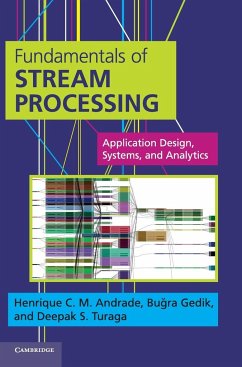 Fundamentals of Stream Processing - Andrade, Henrique C. M.; Gedik, Bu¿ra; Turaga, Deepak S.