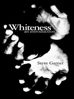 Whiteness (eBook, ePUB) - Garner, Steve