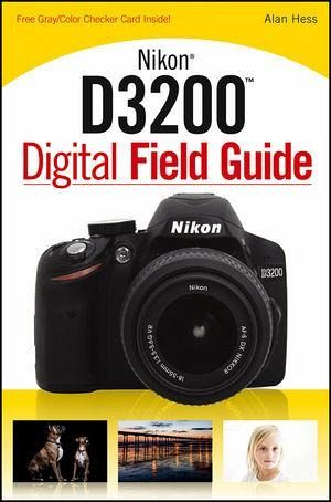 Nikon D3200 Digital Field Guide (eBook, PDF)