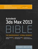 Autodesk 3ds Max 2013 Bible, Expanded Edition (eBook, ePUB)