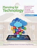 Planning for Technology: A Guide for School Administrators, Technology Coordinators, and Curriculum Leaders