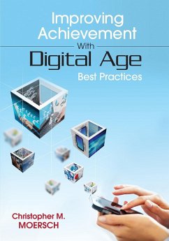 Improving Achievement With Digital Age Best Practices - Moersch, Christopher M.