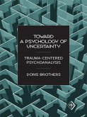 Toward a Psychology of Uncertainty (eBook, ePUB)