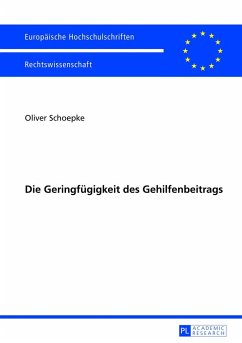 Die Geringfügigkeit des Gehilfenbeitrags - Schoepke, Oliver