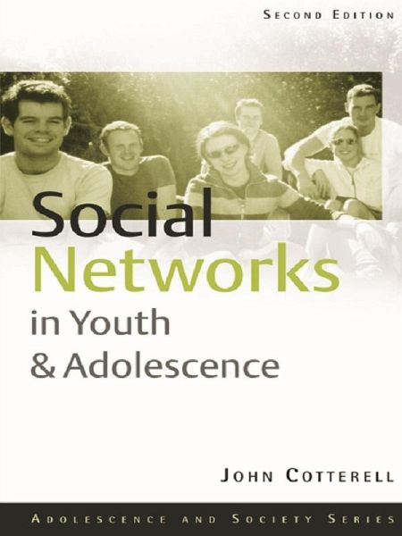 Social Networks in Youth and Adolescence (eBook, PDF) Social Networks in Youth and Adolescence (eBook, PDF)