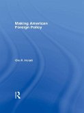 Making American Foreign Policy (eBook, PDF)
