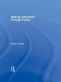 Making American Foreign Policy (eBook, ePUB)
