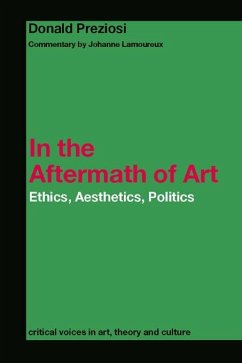 In the Aftermath of Art (eBook, PDF) - Preziosi, Donald; Lamoureux, Johanne