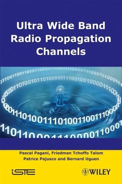 Ultra-Wideband Radio Propagation Channels (eBook, ePUB) - Pagani, Pascal; Talom, Friedman Tchoffo; Pajusco, Patrice; Uguen, Bernard