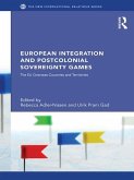 European Integration and Postcolonial Sovereignty Games (eBook, ePUB)
