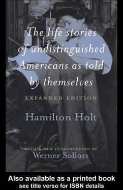 The Life Stories of Undistinguished Americans as Told by Themselves (eBook, PDF)